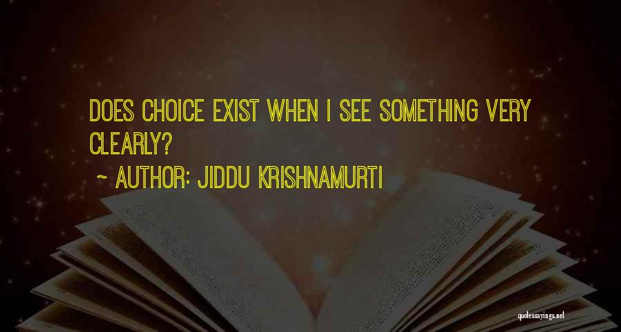 I See Clearly Quotes By Jiddu Krishnamurti