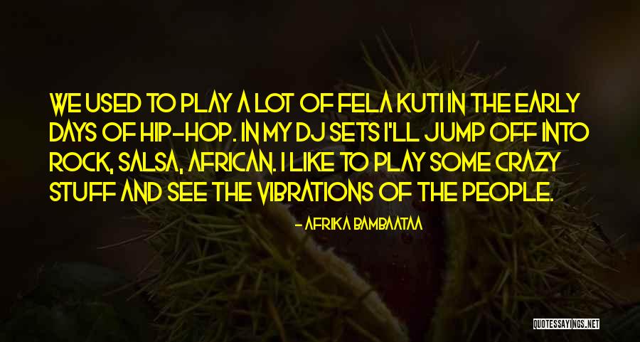 I See Crazy People Quotes By Afrika Bambaataa I See Crazy People Quotes By Afrika Bambaataa