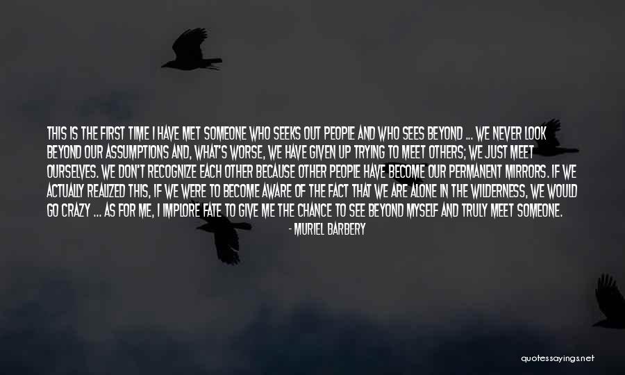 I See Crazy People Quotes By Muriel Barbery I See Crazy People Quotes By Muriel Barbery