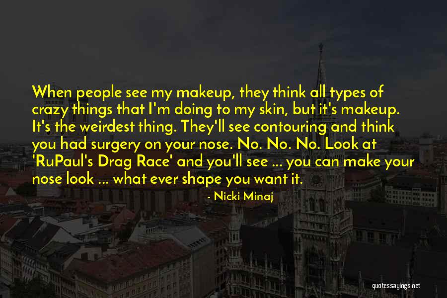 I See Crazy People Quotes By Nicki Minaj I See Crazy People Quotes By Nicki Minaj