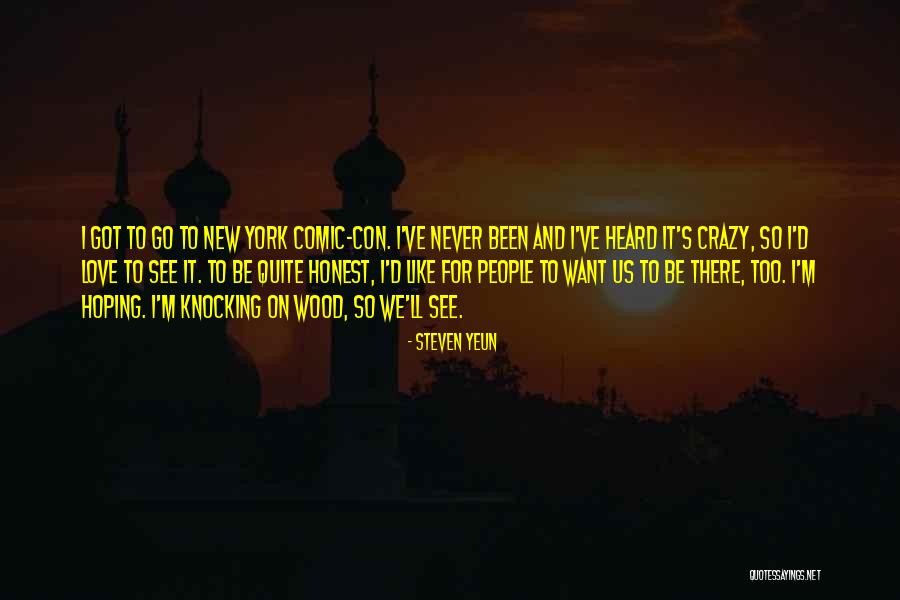I See Crazy People Quotes By Steven Yeun I See Crazy People Quotes By Steven Yeun