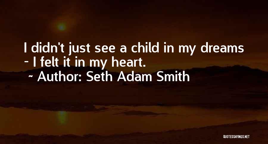 I See Her In My Dreams Quotes By Seth Adam Smith