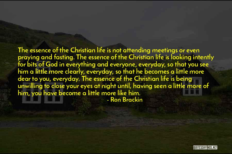 I See Him Everyday Quotes By Ron Brackin I See Him Everyday Quotes By Ron Brackin