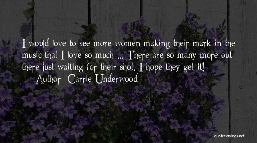 I See Hope Quotes By Carrie Underwood