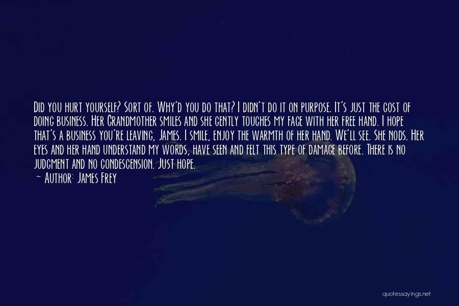 I See Hope Quotes By James Frey