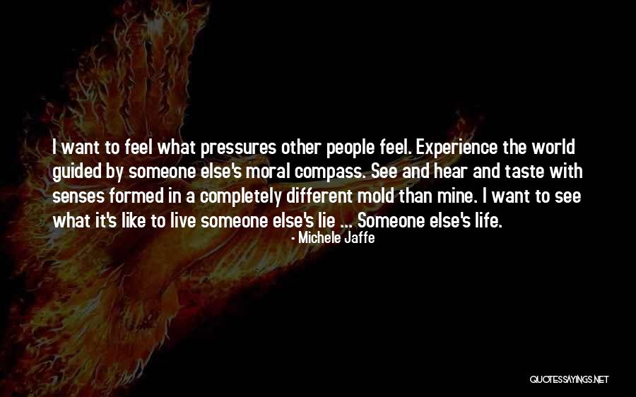 I See Life Different Quotes By Michele Jaffe I See Life Different Quotes By Michele Jaffe