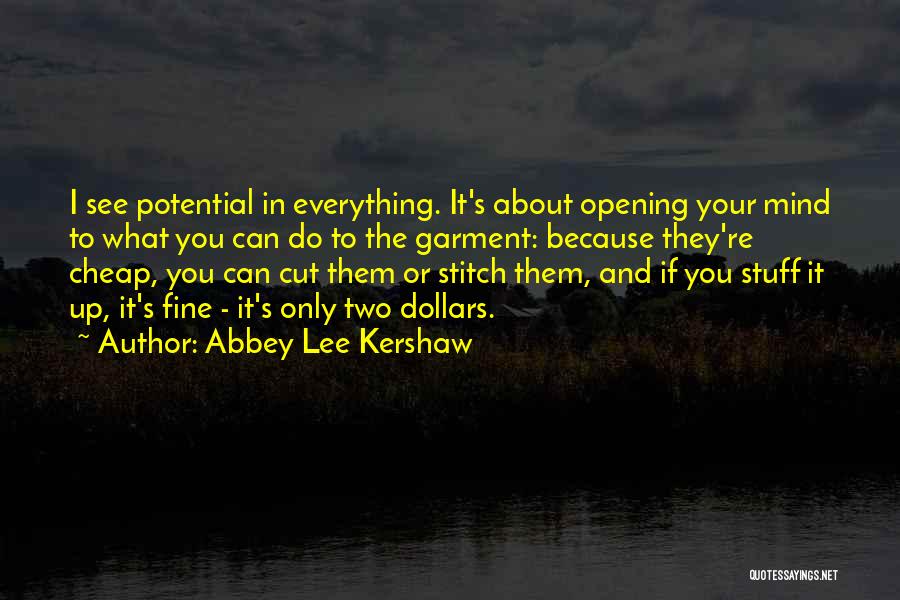 I See Potential Quotes By Abbey Lee Kershaw