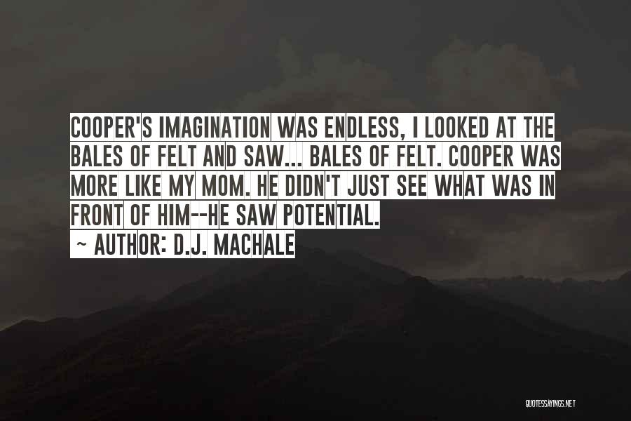 I See Potential Quotes By D.J. MacHale