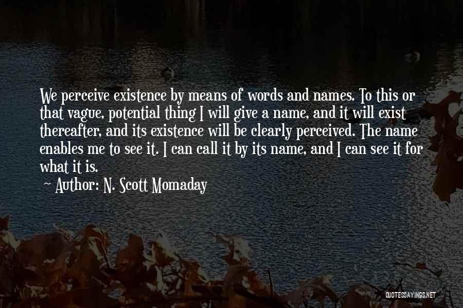 I See Potential Quotes By N. Scott Momaday