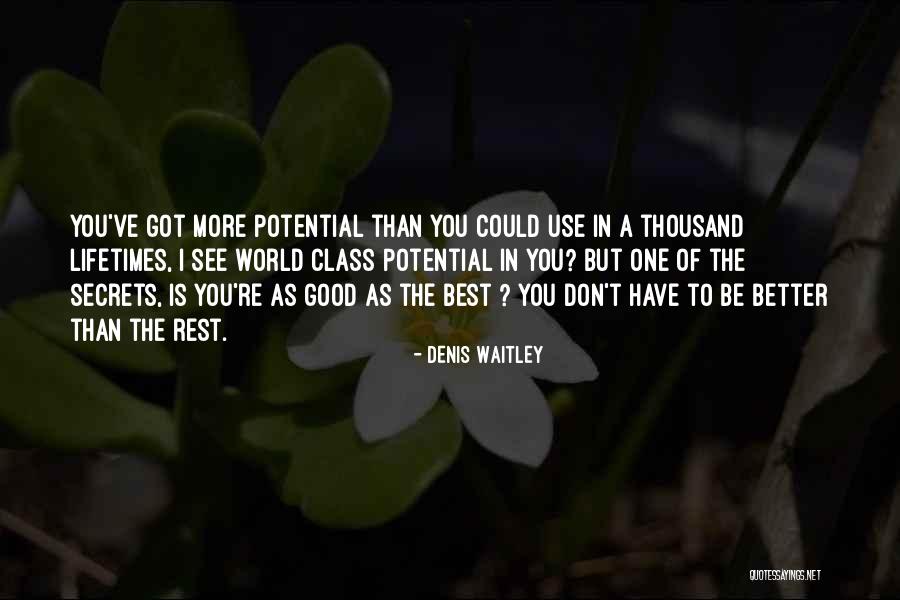 I See The Best In You Quotes By Denis Waitley I See The Best In You Quotes By Denis Waitley