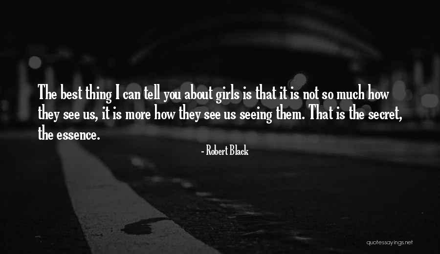 I See The Best In You Quotes By Robert Black I See The Best In You Quotes By Robert Black