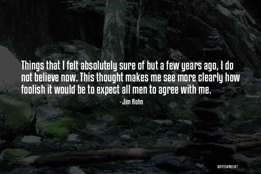 I See Things Clearly Now Quotes By Jim Rohn I See Things Clearly Now Quotes By Jim Rohn