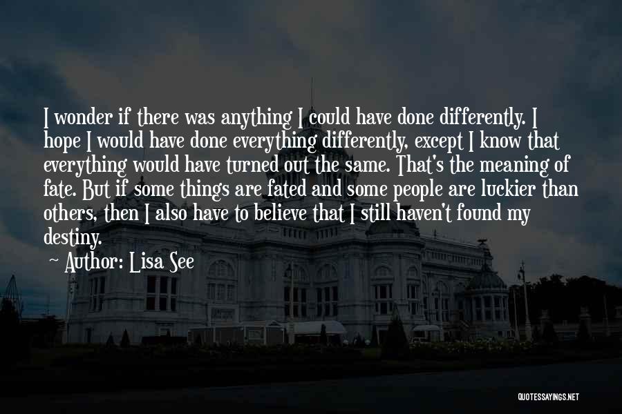 I See Things Differently Quotes By Lisa See