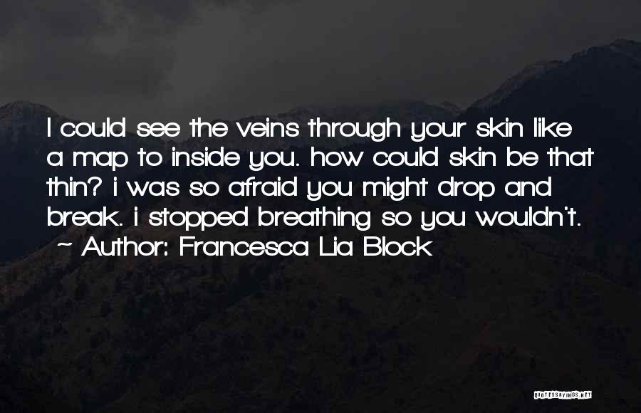 I See Through You Quotes By Francesca Lia Block