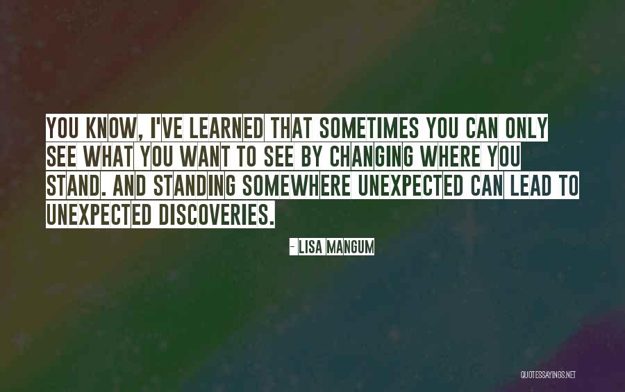 I See Where I Stand Quotes By Lisa Mangum I See Where I Stand Quotes By Lisa Mangum