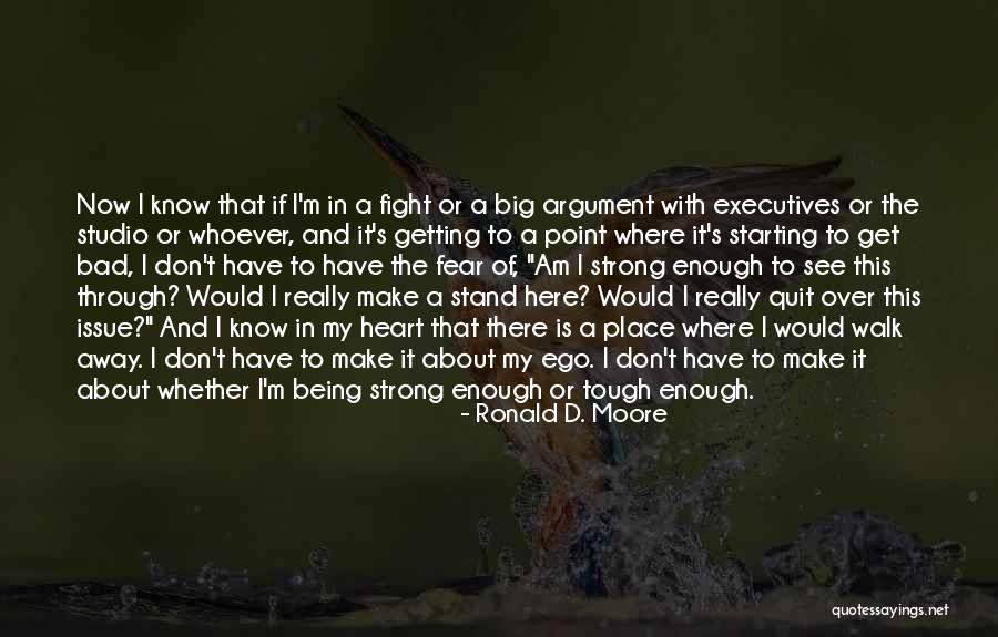 I See Where I Stand Quotes By Ronald D. Moore I See Where I Stand Quotes By Ronald D. Moore