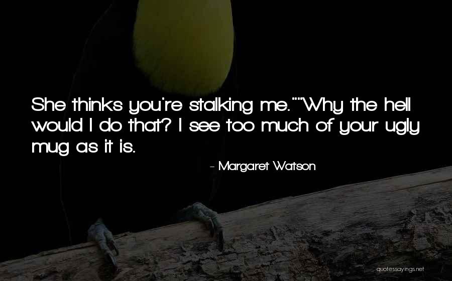 I See You Funny Quotes By Margaret Watson