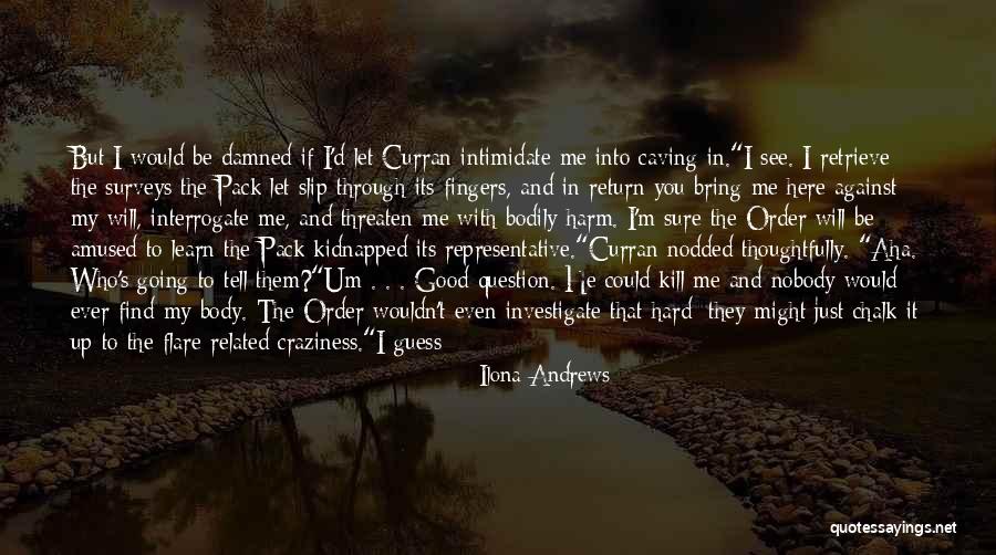 I See You In My Dreams Quotes By Ilona Andrews I See You In My Dreams Quotes By Ilona Andrews