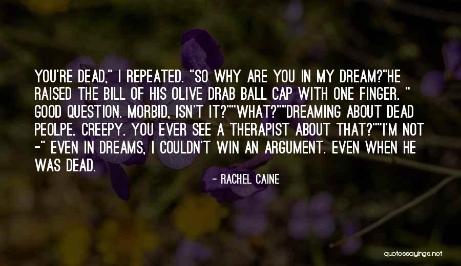 I See You In My Dreams Quotes By Rachel Caine I See You In My Dreams Quotes By Rachel Caine