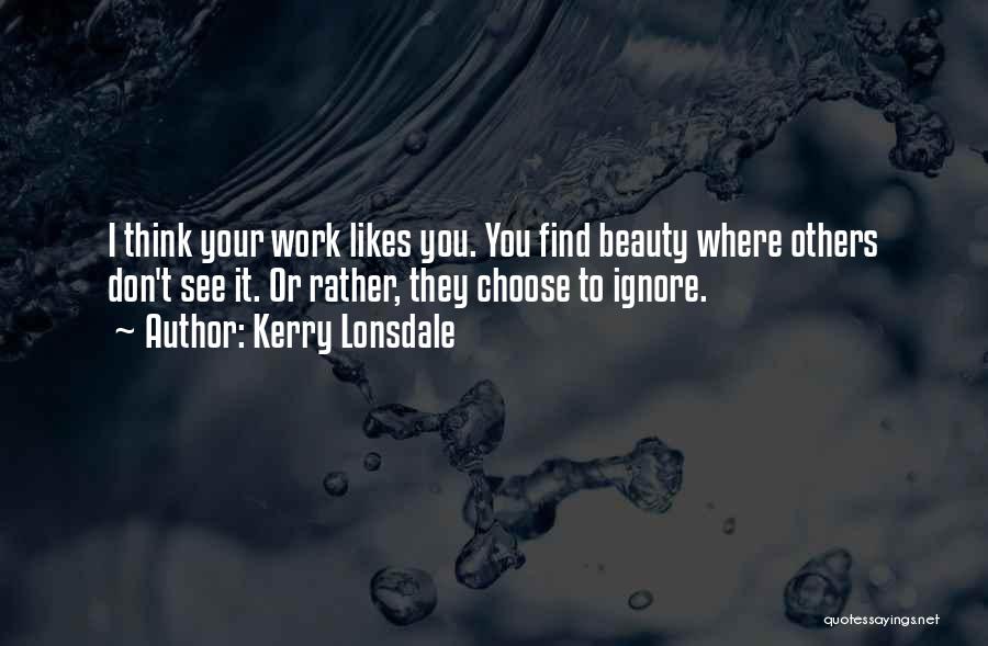 I See Your Beauty Quotes By Kerry Lonsdale