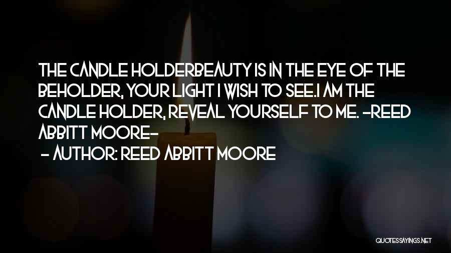 I See Your Beauty Quotes By Reed Abbitt Moore