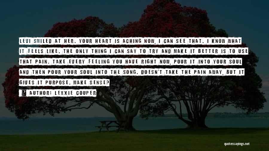 I See Your Pain Quotes By Lexxie Couper