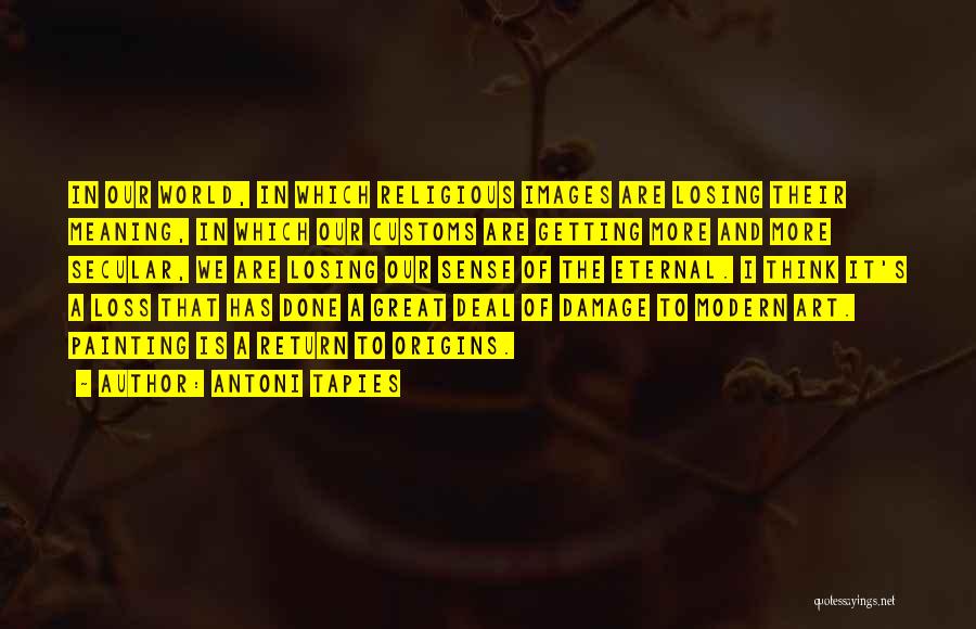 I Sense Quotes By Antoni Tapies