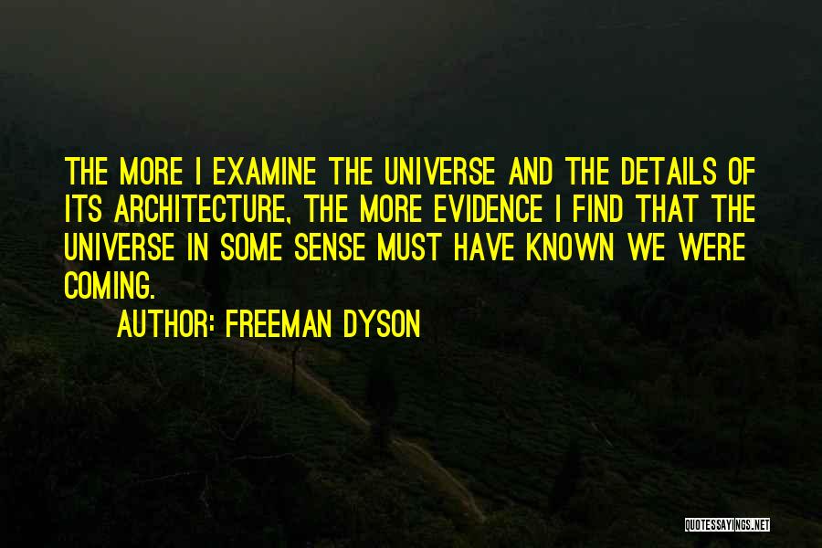 I Sense Quotes By Freeman Dyson