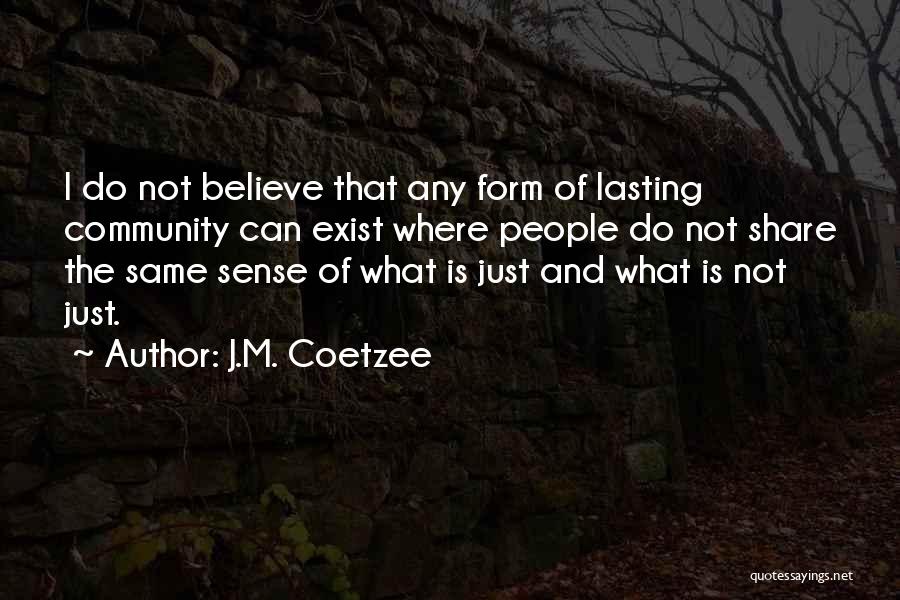I Sense Quotes By J.M. Coetzee