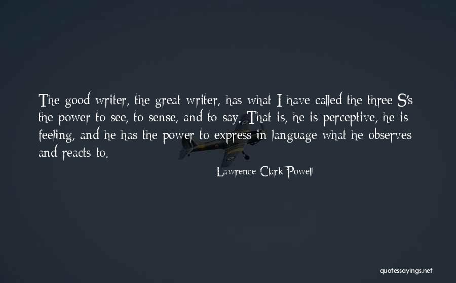 I Sense Quotes By Lawrence Clark Powell I Sense Quotes By Lawrence Clark Powell