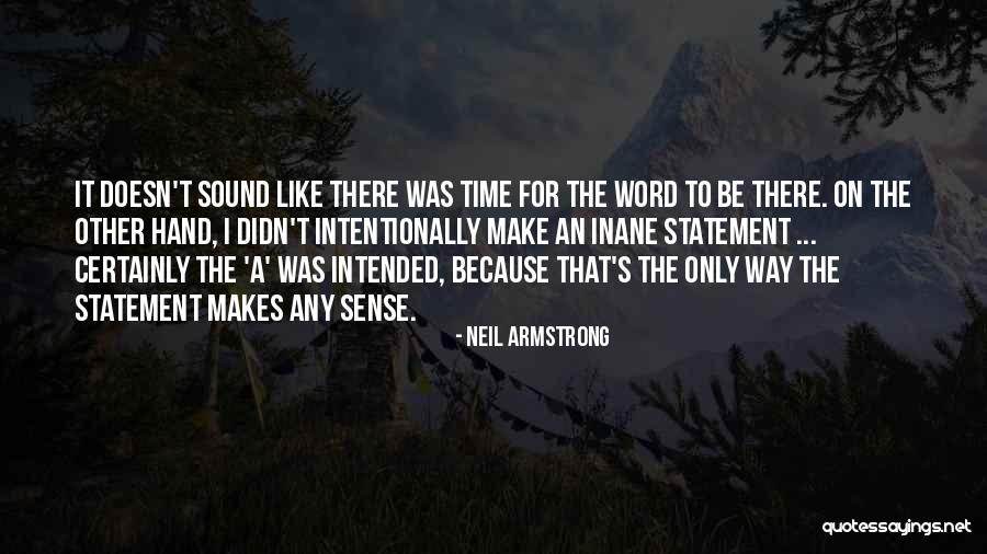 I Sense Quotes By Neil Armstrong