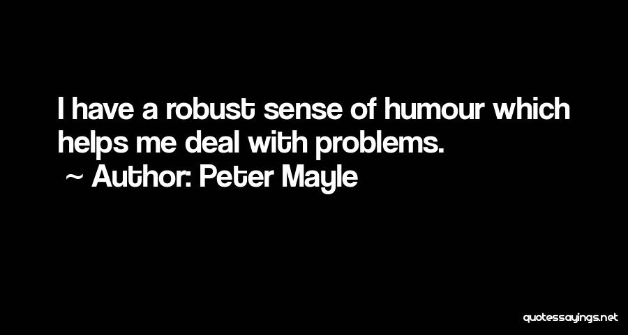 I Sense Quotes By Peter Mayle