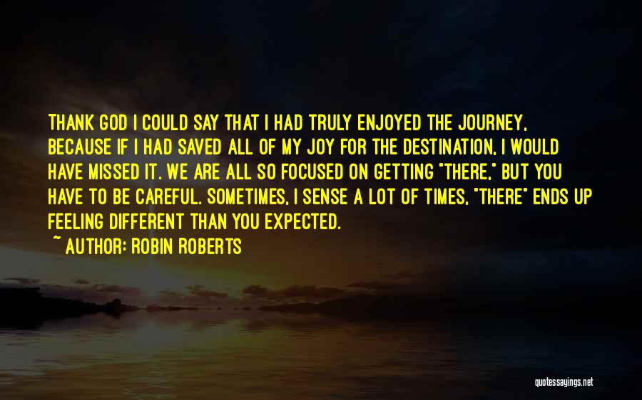 I Sense Quotes By Robin Roberts