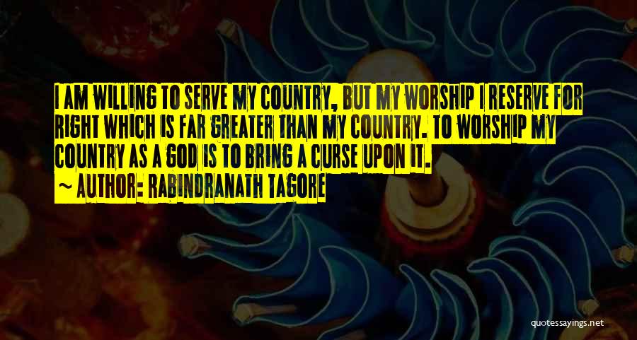 I Serve God Quotes By Rabindranath Tagore