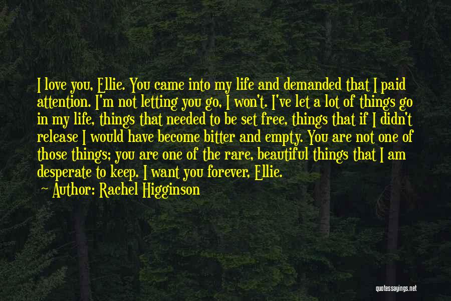 I Set You Free Love Quotes By Rachel Higginson