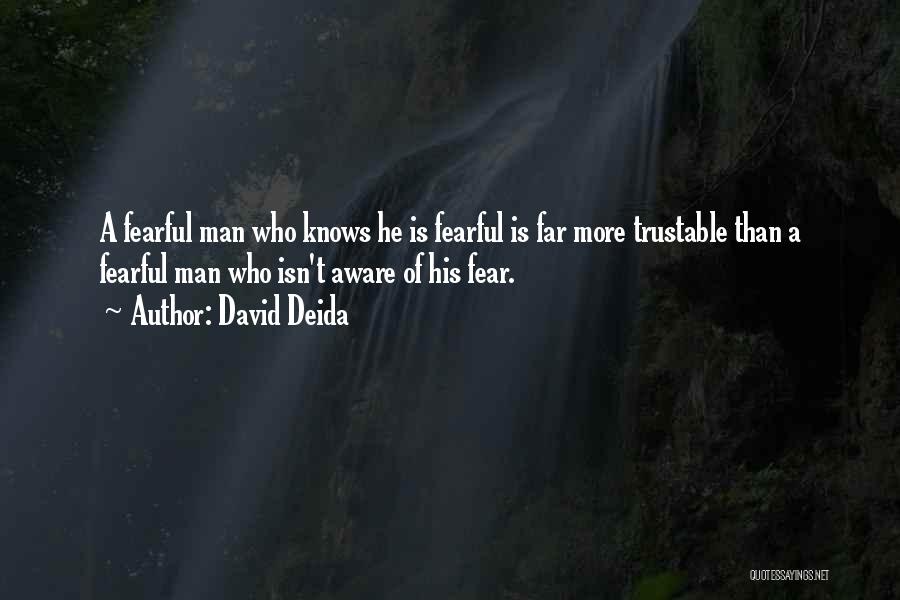 I Shall Fear No Man Quotes By David Deida