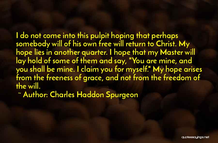 I Shall Return Quotes By Charles Haddon Spurgeon