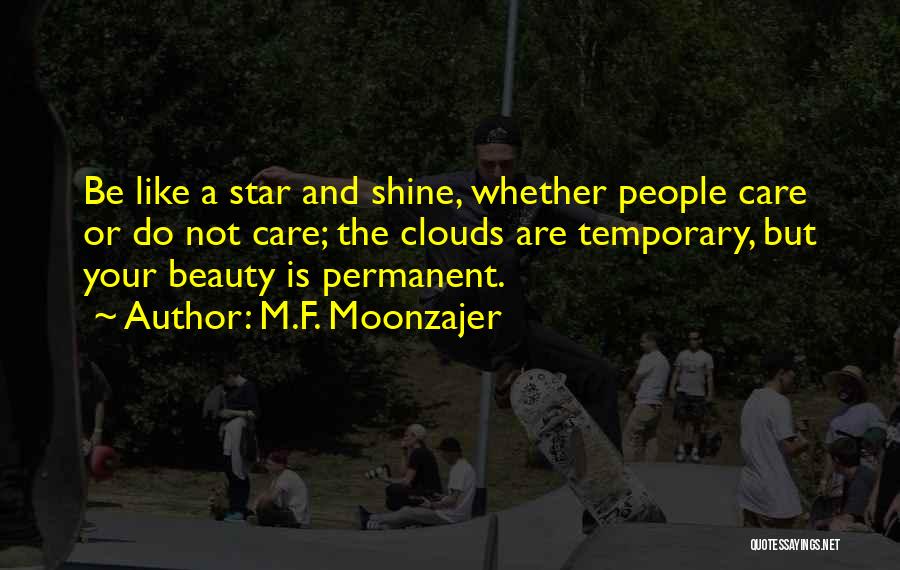 I Shine Like A Star Quotes By M.F. Moonzajer