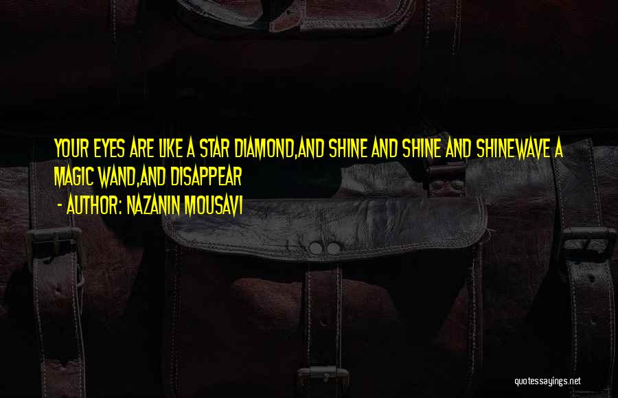 I Shine Like A Star Quotes By Nazanin Mousavi