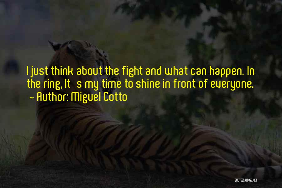 I Shine Quotes By Miguel Cotto