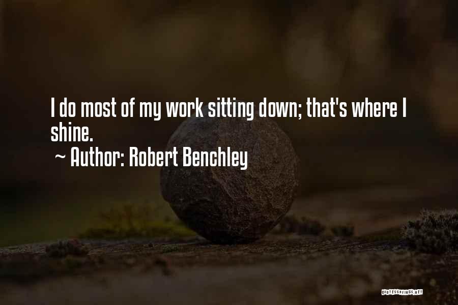 I Shine Quotes By Robert Benchley