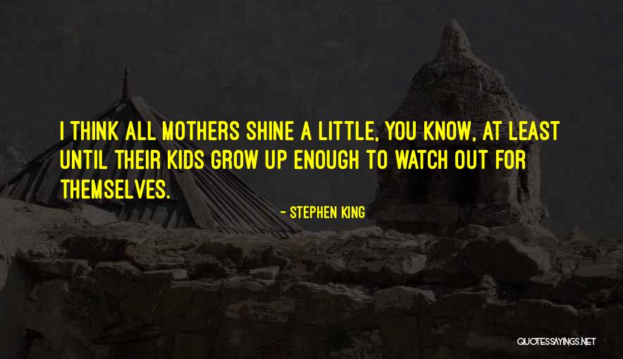 I Shine Quotes By Stephen King