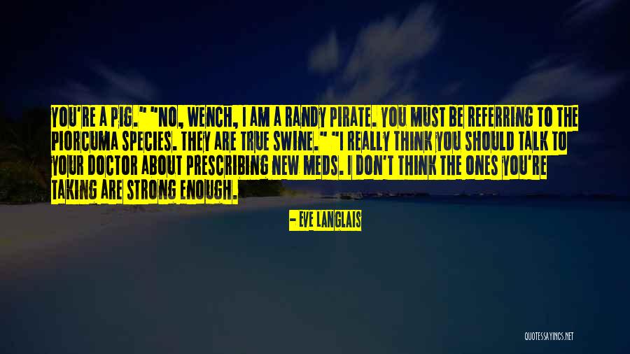 I Should Be Strong Quotes By Eve Langlais I Should Be Strong Quotes By Eve Langlais