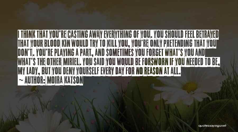 I Should Be Your Everything Quotes By Moira Katson