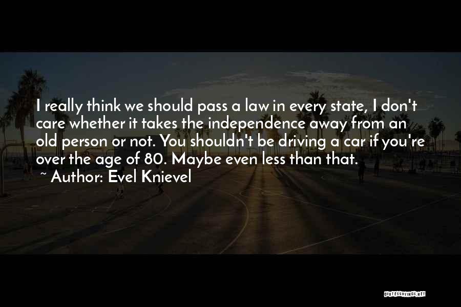 I Should Care Less Quotes By Evel Knievel