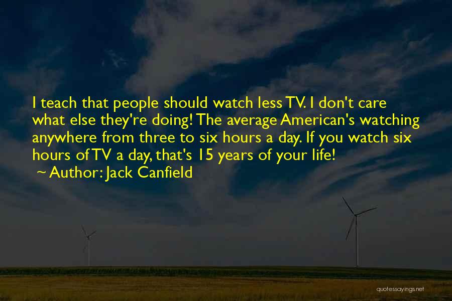 I Should Care Less Quotes By Jack Canfield