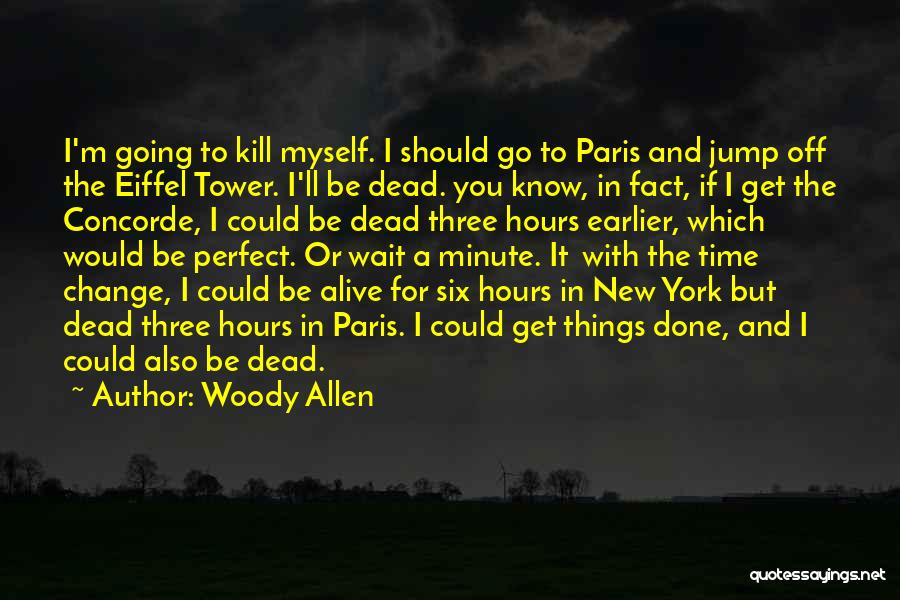 I Should Change Myself Quotes By Woody Allen