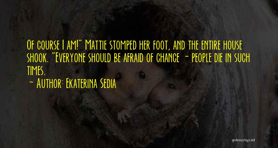 I Should Change Quotes By Ekaterina Sedia