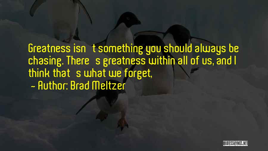 I Should Forget You Quotes By Brad Meltzer