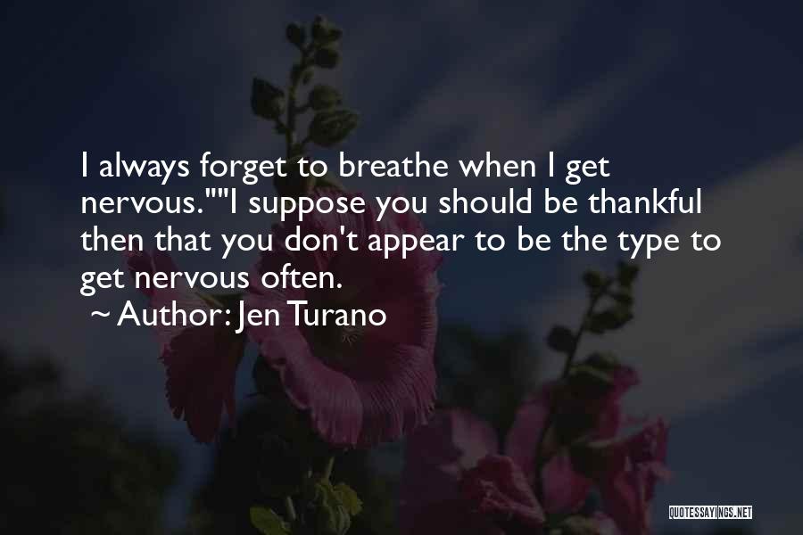 I Should Forget You Quotes By Jen Turano